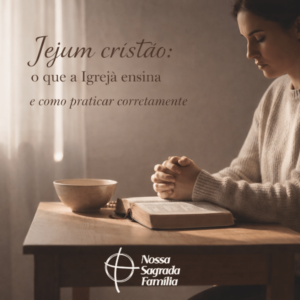 Jejum cristão: o que a Igreja ensina e como praticar&nbsp;corretamente