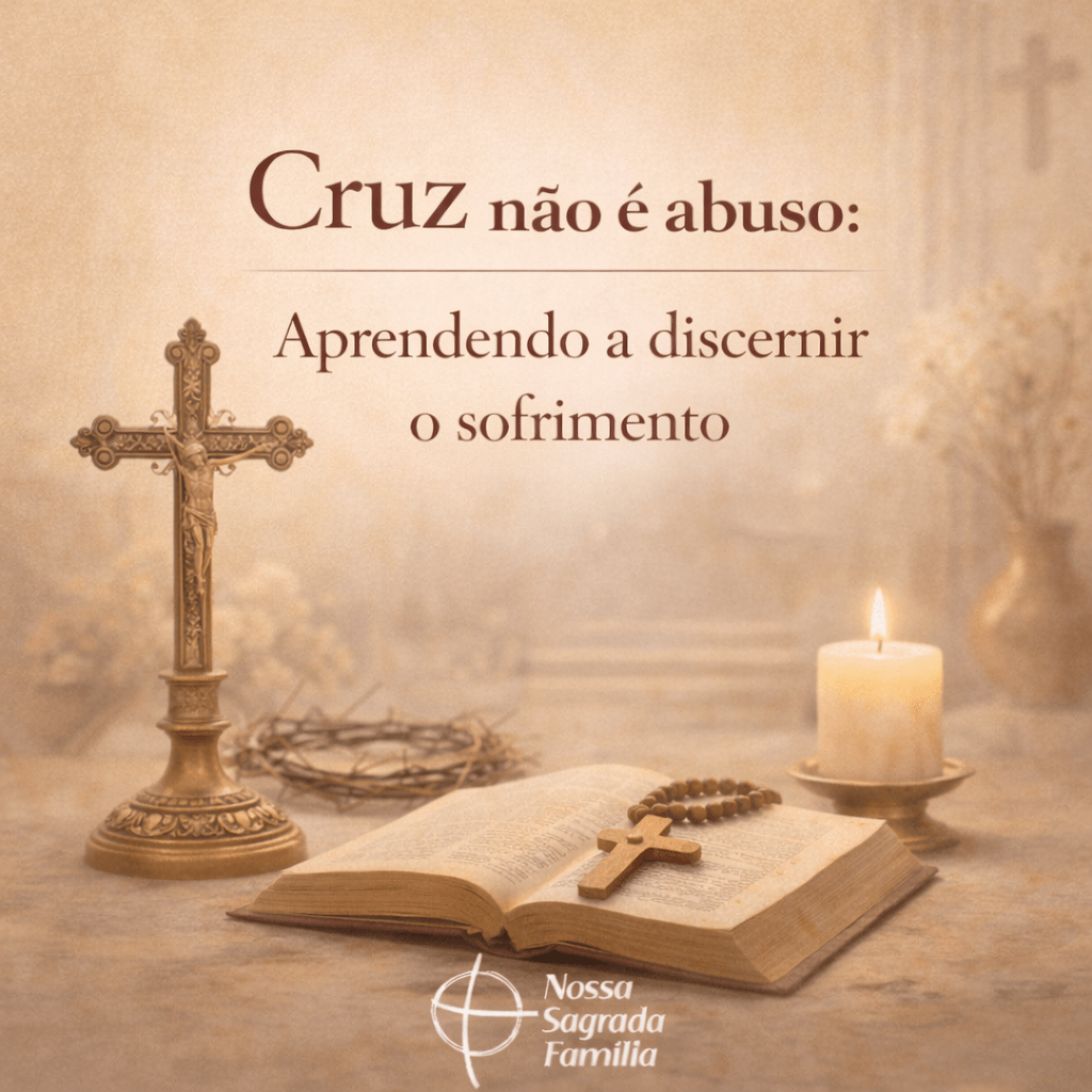 Cruz não é abuso: aprendendo a discernir o&nbsp;sofrimento