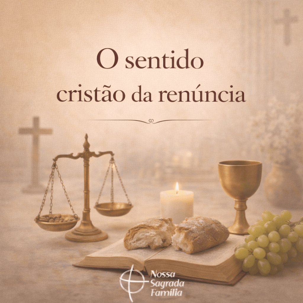 O sentido cristão da&nbsp;renúncia