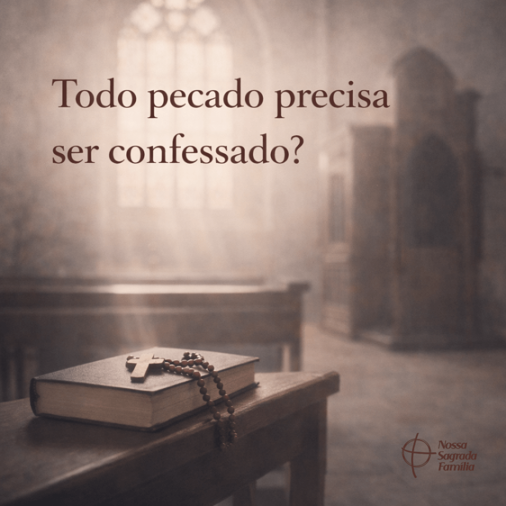 Todo pecado precisa ser&nbsp;confessado?
