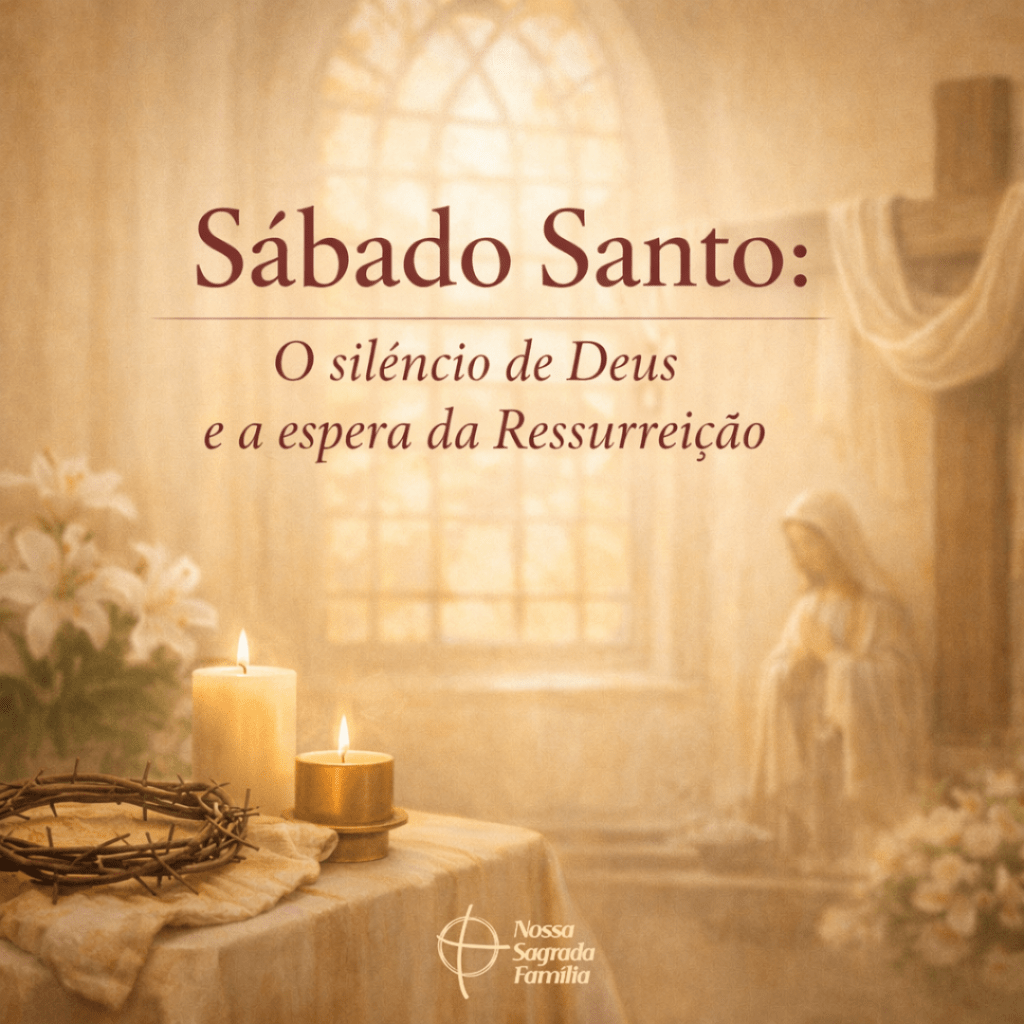 Sábado Santo: o silêncio de Deus e a espera da&nbsp;Ressurreição